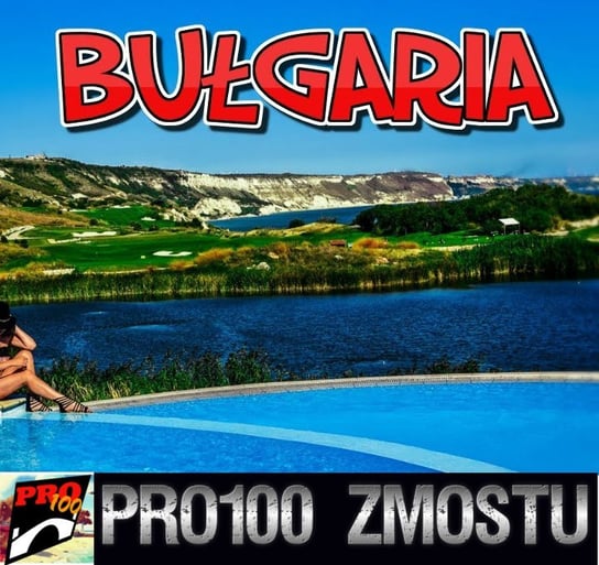 #179 Bułgaria – cała prawda - Pro100 Zmostu - podcast - audiobook Sobolewski Michał