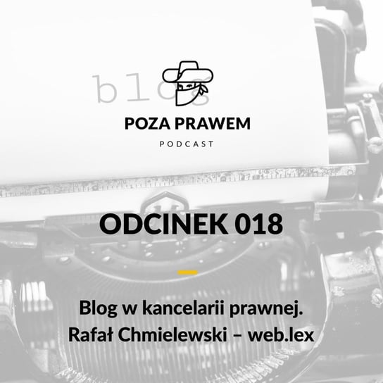 #18 Blog w kancelarii prawnej. Rozmowa z Rafałem Chmielewskim - Poza prawem - podcast Rajkow-Krzywicki Jerzy, Kwiatkowski Szymon