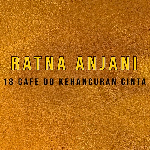 18 Café DD Kehancuran Cinta Ratna Anjani