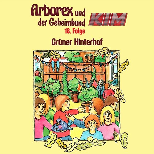 18: Grüner Hinterhof Arborex und der Geheimbund KIM