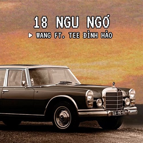 18 Ngu Ngơ Wang feat. Lusic, Tee Đình Hào