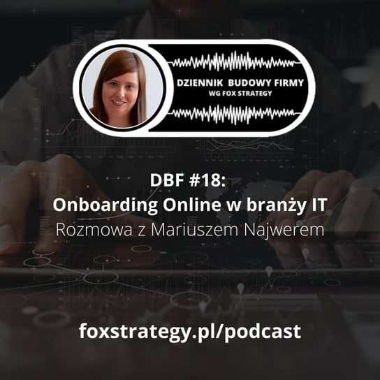 #18 Onboarding online w branży IT - Rozmowa z Mariuszem Najwerem [BIZNES] - Dziennik Budowy Firmy - podcast Opracowanie zbiorowe