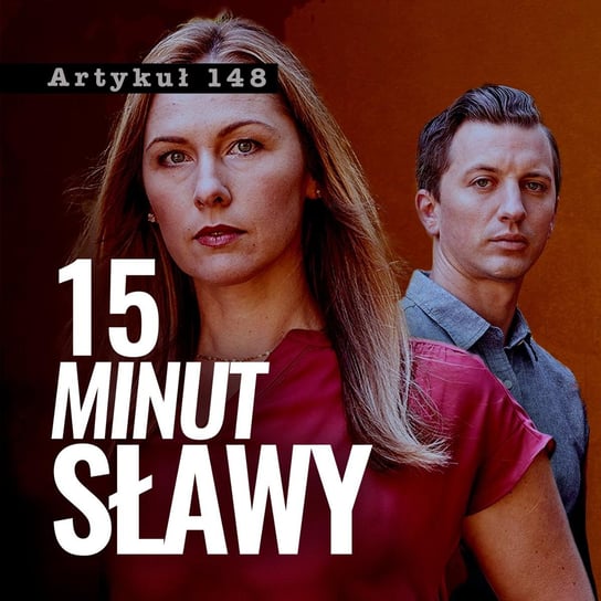 #18 Piętnaście minut sławy - Artykuł 148 – Podcast Kryminalny - podcast Adriana Gołębiowska, Filip Łyszczek