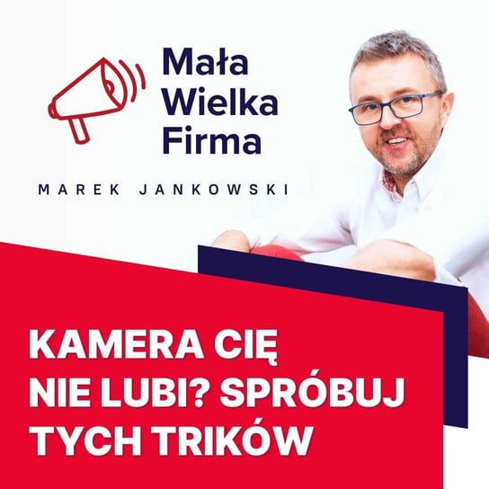 #180 Jak dobrze wyglądać na wideo – Sylwia Dąbrowska - Mała Wielka Firma - podcast Jankowski Marek