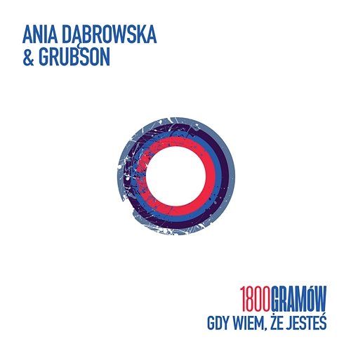 1800 Gramów (Gdy wiem, że jesteś) Ania Dabrowska feat. Grubson