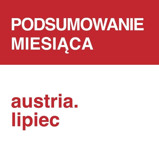 #181 Austria - Podsumowanie czytelnicze lipca - ZNAK - LITERA - CZŁOWIEK - podcast Piotrowski Marcin