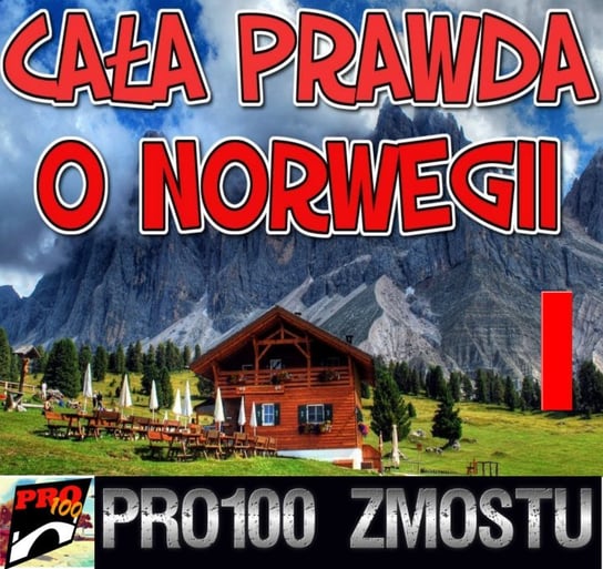 #181 Cała prawda o Norwegii – część 1 - Pro100 Zmostu - podcast Sobolewski Michał