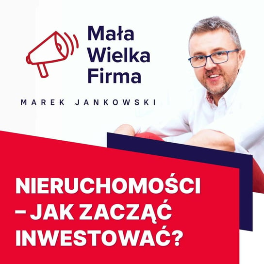 #181 Inwestowanie w nieruchomości – Marta Baczewska-Golik - Mała Wielka Firma - podcast Jankowski Marek