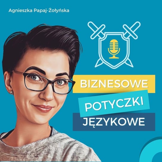 #182 Gdy praca zespołu działa – case study ze skutecznej komunikacji - Biznesowe potyczki językowe - podcast Papaj-Żołyńska Agnieszka