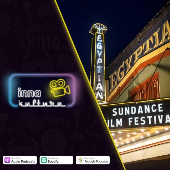 #184 Sundance Film Festival 2023 - Inna kultura - podcast - audiobook Opracowanie zbiorowe