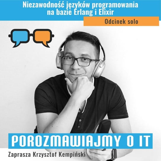 #186 Niezawodność języków programowania na bazie Erlang i Elixir - Porozmawiajmy o IT - podcast Kempiński Krzysztof