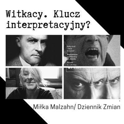 #186 Witkacy. Klucz interpretacyjny...?] - Dziennik Zmian - podcast Malzahn Miłka
