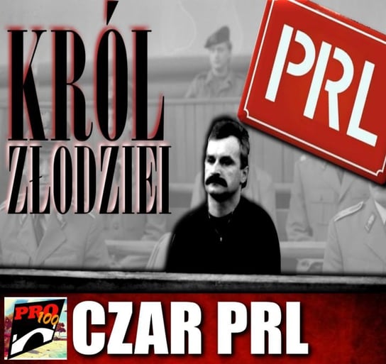 #187 Czar PRL – król złodziei Szaszłyk - Pro100 Zmostu - podcast Sobolewski Michał
