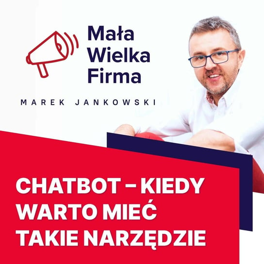 #187 Po co ci chatbot? – Mateusz Czech - Mała Wielka Firma - podcast Jankowski Marek