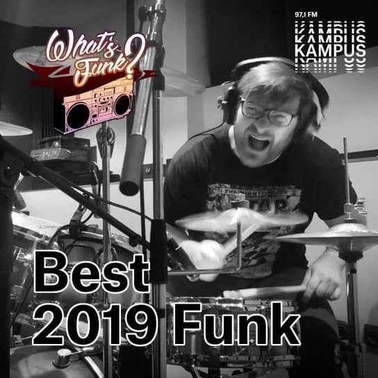 #187 What’s Funk? 10.01.2020 - Funky 2019 part 3 - What’s Funk? - podcast Radio Kampus, Warszawski Funk
