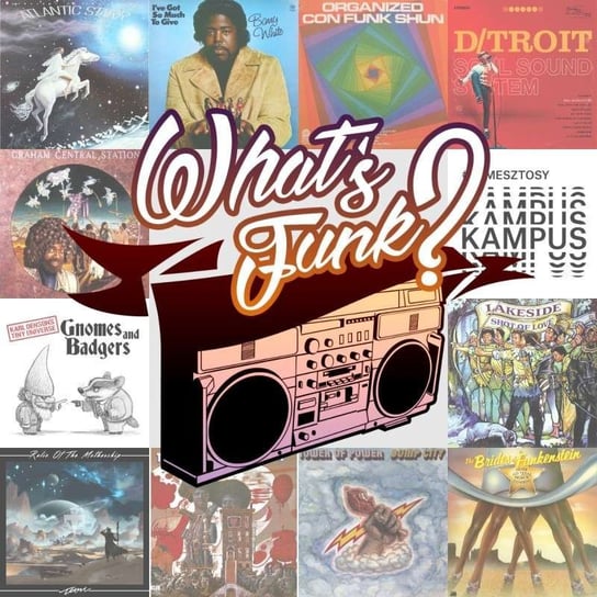 #188 What’s Funk? 17.01.2020 - You Got To Funkifize - What’s Funk? - podcast - audiobook Radio Kampus, Warszawski Funk