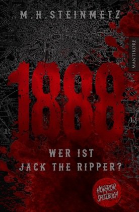1888 - Wer ist Jack the Ripper? Mantikore Verlag