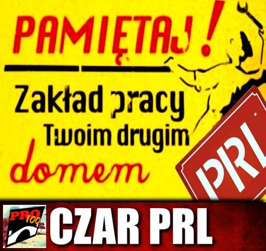 #189 Czar PRL – praca i bezrobocie - Pro100 Zmostu - podcast Sobolewski Michał