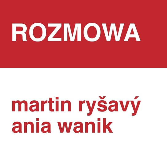 #189 Wracz, Rosja i zaklinanie - rozmowa z Martinem Ryšavým i Anią Wanik - ZNAK - LITERA - CZŁOWIEK - podcast Piotrowski Marcin