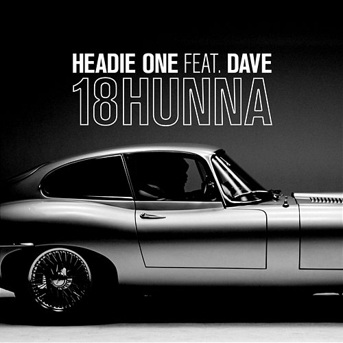 18HUNNA Headie One feat. Dave