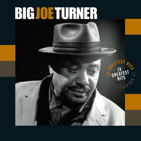 19 Greatest Hits (Remastered) Turner Big Joe