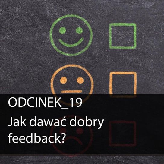 #19 Jak dawać dobry feedback?  - Dostarczaj Wartość - podcast Michalski Bartłomiej