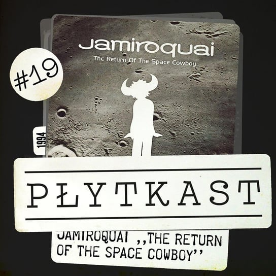 #19 Jamiroquai – The Return of the Space Cowboy - Płytkast - podcast Ambrożewski Jakub