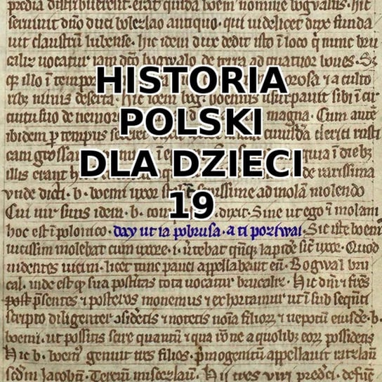 #19 Język staropolski - Historia Polski dla dzieci - podcast Borowski Piotr