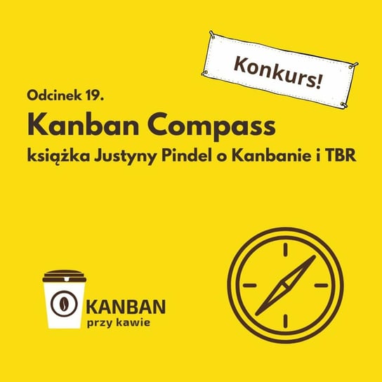 #19 Kanban Compass - Kanban przy kawie - podcast Orszewski Radosław
