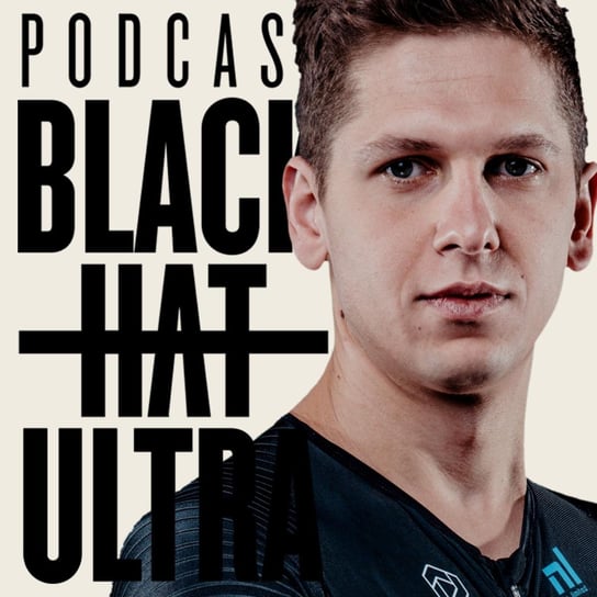 #19 Michał Rajca - Black Hat Ultra - podcast Dąbkowski Kamil