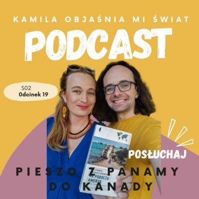 #19 Pieszo z Panamy do Kanady - Tokarska prowizorka - podcast Tokarska Kamila