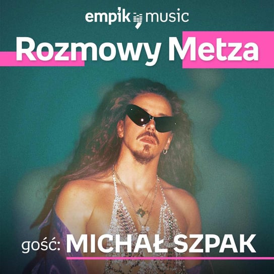 #19 Rozmowy Metza: Michał Szpak - podcast - audiobook Metz Piotr