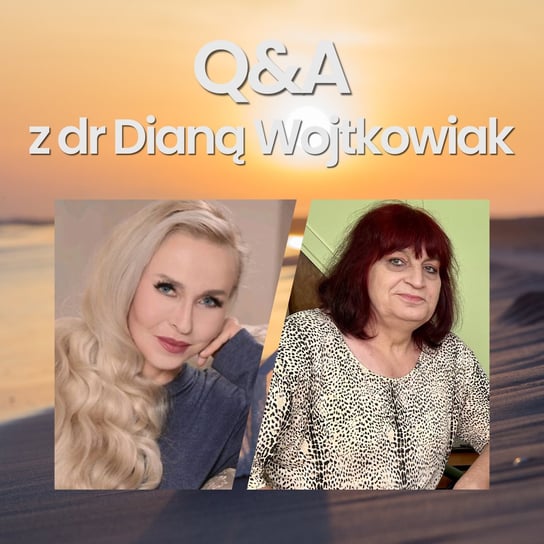 #190 Live | Q&A z dr Dianą Wojtkowiak | Monika Cichocka, Andy Choinski, dr Diana Wojtowiak - Monika Cichocka Wysoka Świadomość - podcast Cichocka Monika