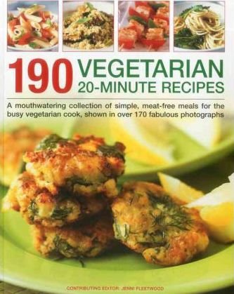 190 Vegetarian 20 Minute Recipes Fleetwood Jenni
