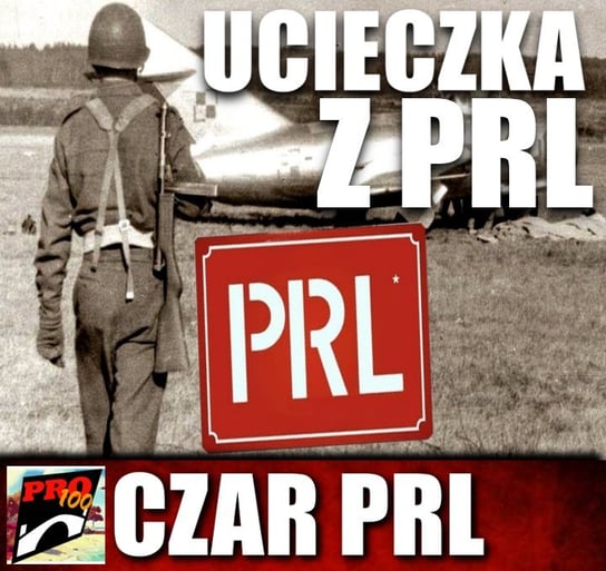 #191 Czar PRL – ucieczka z PRL - Pro100 Zmostu - podcast Sobolewski Michał