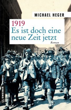 1919 - Es ist doch eine neue Zeit jetzt Gmeiner-Verlag