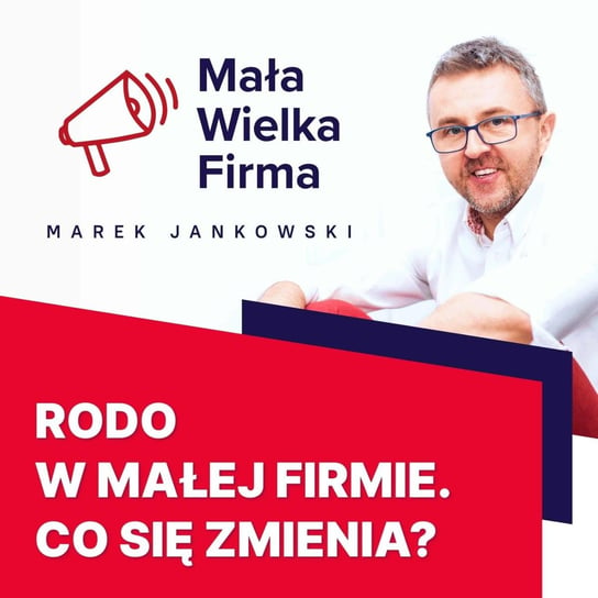 #192 Przygotuj się do RODO – Tomasz Palak - Mała Wielka Firma - podcast Jankowski Marek