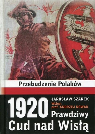 1920. Prawdziwy cud nad Wisłą Szarek Jarosław