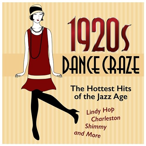 1920s Dance Craze: The Hottest Hits of the Jazz Age Various Artists