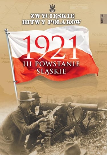 1921 III Powstanie Śląskie Opracowanie zbiorowe