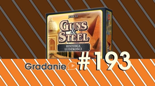 #193 Guns and Steel - Gradanie - podcast Opracowanie zbiorowe