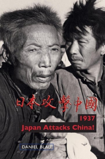 1937 - Japan Attacks China! Blau Daniel