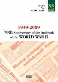 1939-2009. 70th Anniversary of the Outbreak of the World War II Opracowanie zbiorowe