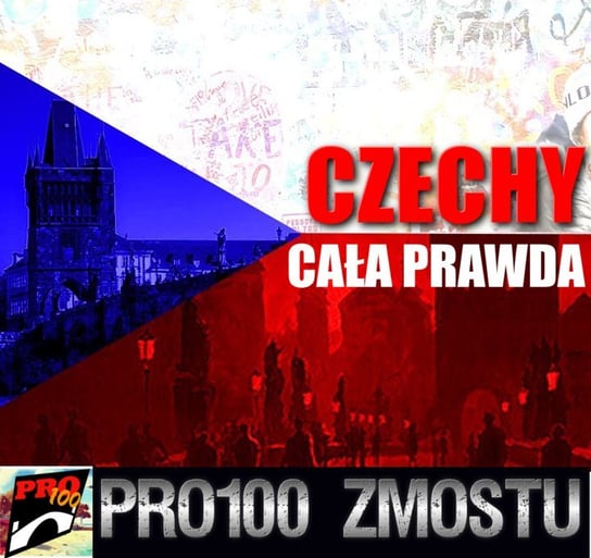 #194 Czechy – cała prawda - Pro100 Zmostu - podcast - audiobook Sobolewski Michał