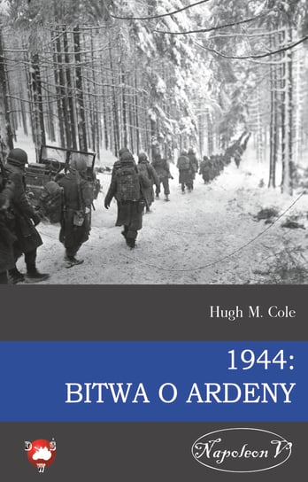 1944: Bitwa o Ardeny Cole Hugh M.