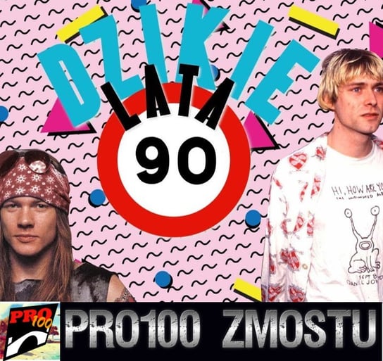 #195 Dzikie lata 90 – modne trendy - Pro100 Zmostu - podcast Sobolewski Michał