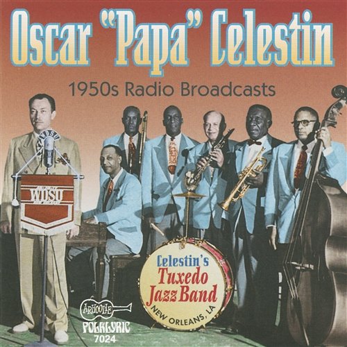 1950's Radio Broadcasts Oscar "Papa" Celestin's Tuxedo Jazz Band