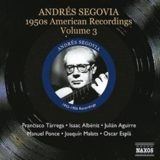 1950s American Recordings. Volume 3 (Segovia. Volume 5) Segovia Andres