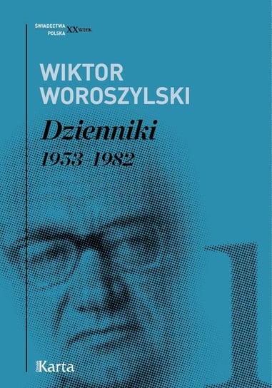 1953-1982. Dzienniki. Tom 1 Woroszylski Wiktor