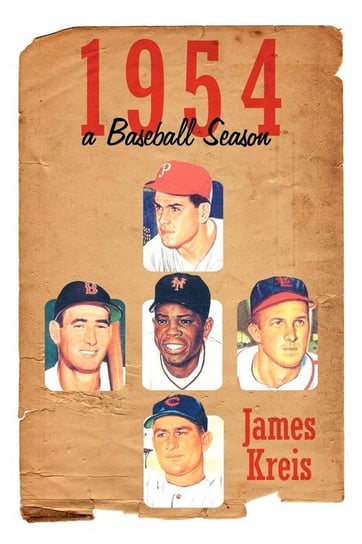 1954 -- a Baseball Season Kreis James